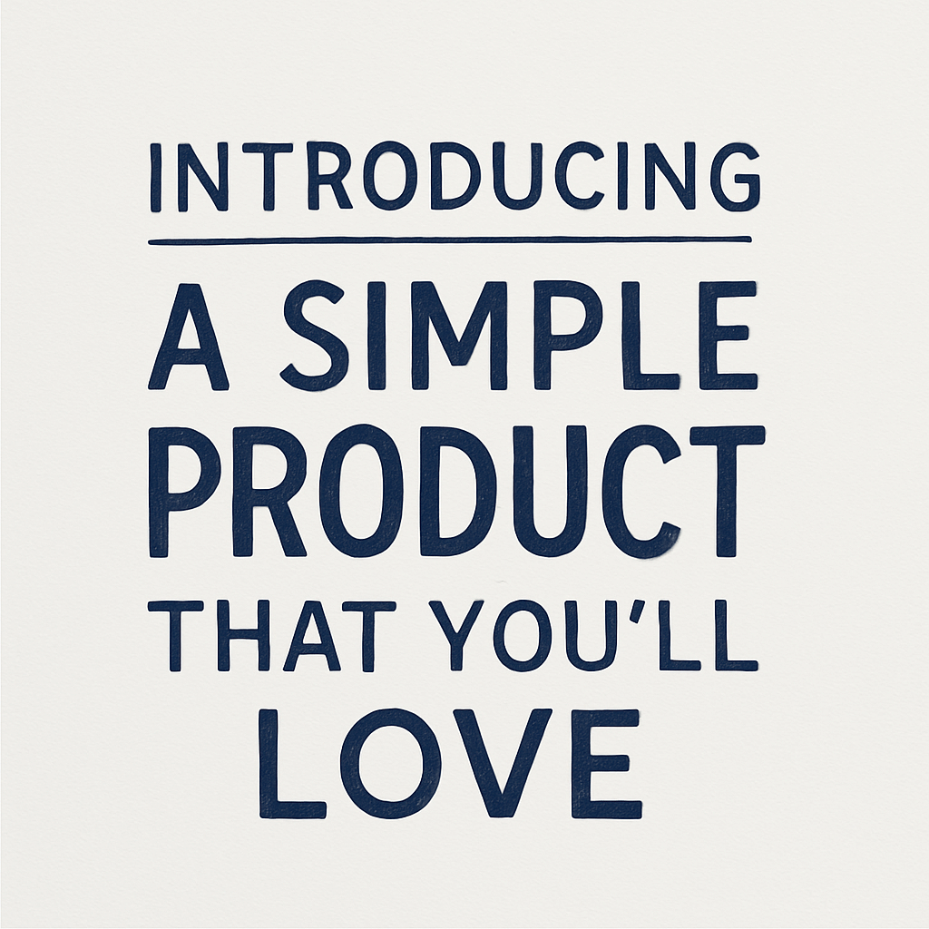 Centered navy-blue lettering on an off-white background reads: ‘INTRODUCING — A SIMPLE PRODUCT THAT YOU’LL LOVE.